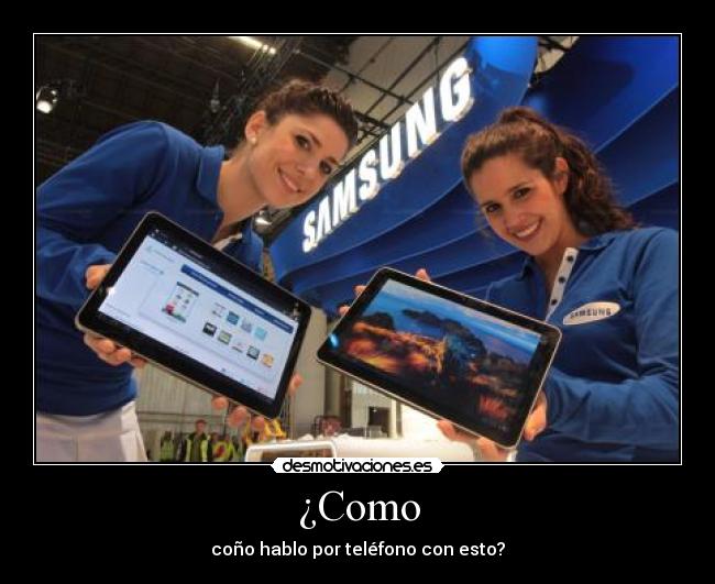 ¿Como - coño hablo por teléfono con esto?