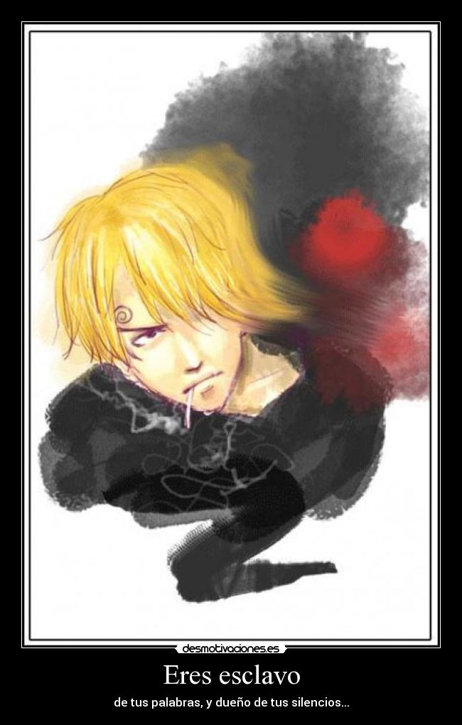 Eres esclavo -
