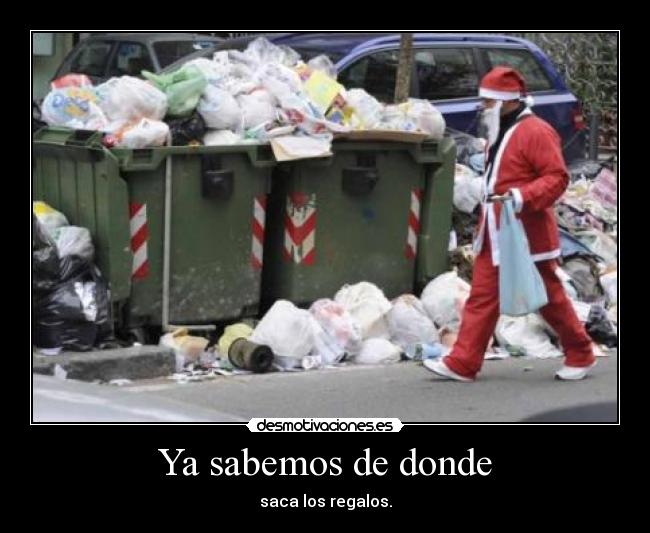 Ya sabemos de donde - saca los regalos.