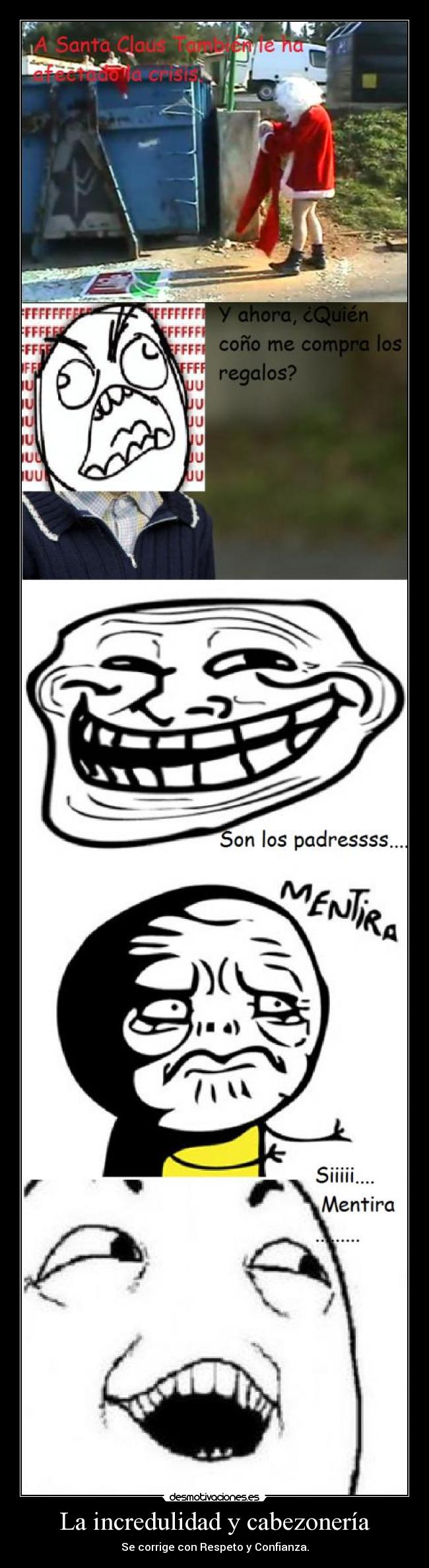 La incredulidad y cabezonería - Se corrige con Respeto y Confianza.