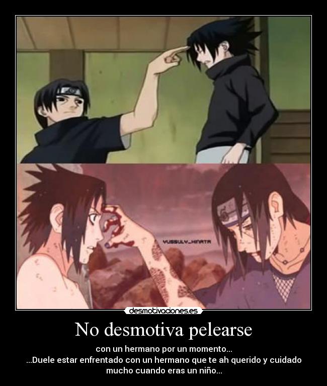 carteles sasuke itachi uchiha hermanos pelearse desmotivaciones