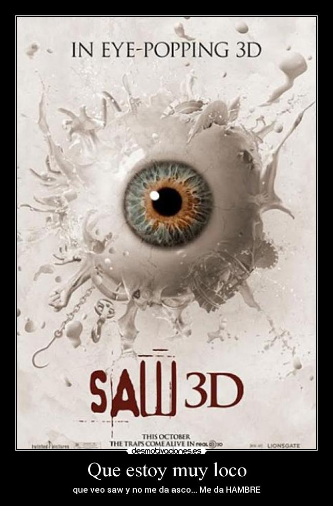 Que estoy muy loco -