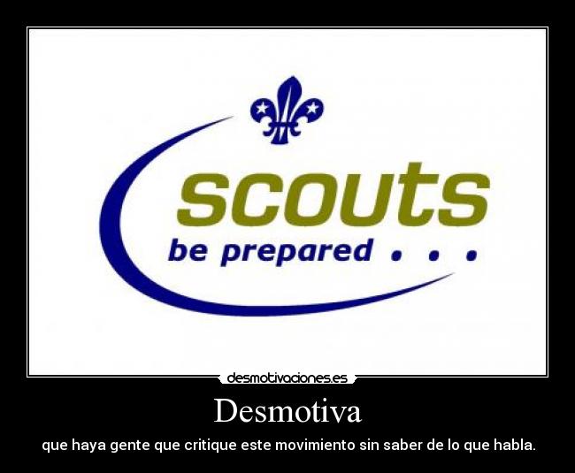 Desmotiva - que haya gente que critique este movimiento sin saber de lo que habla.