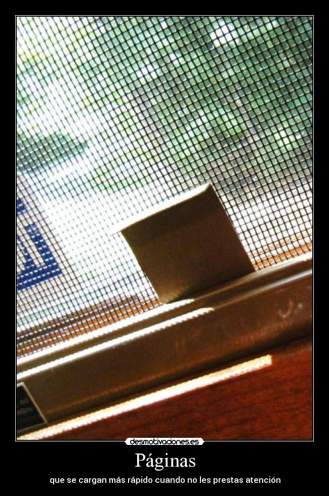 Páginas - que se cargan más rápido cuando no les prestas atención
