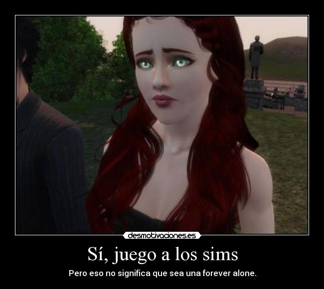 Sí, juego a los sims - 