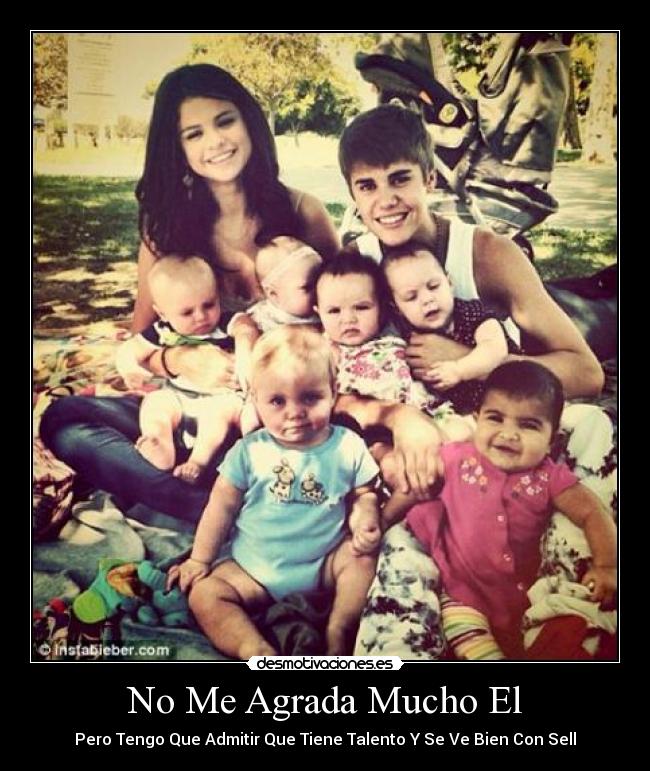 No Me Agrada Mucho El - Pero Tengo Que Admitir Que Tiene Talento Y Se Ve Bien Con Sell
