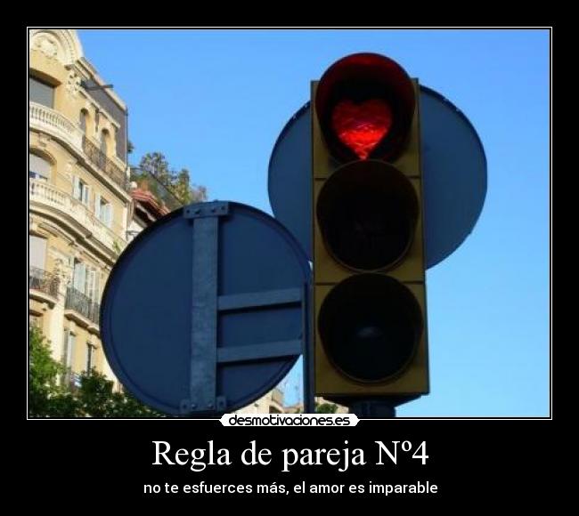 Regla de pareja Nº4 - no te esfuerces más, el amor es imparable