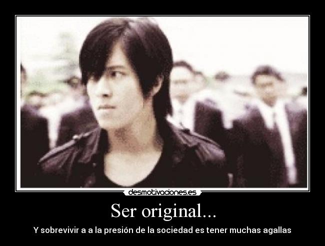 Ser original... - 