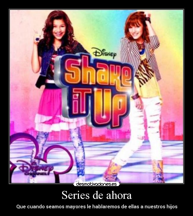 Series de ahora - Que cuando seamos mayores le hablaremos de ellas a nuestros hijos