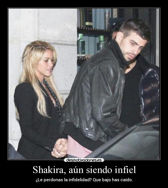 Shakira, aún siendo infiel - 
