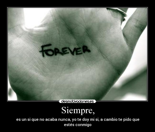 Siempre, -