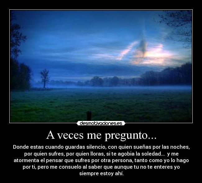 A veces me pregunto... -