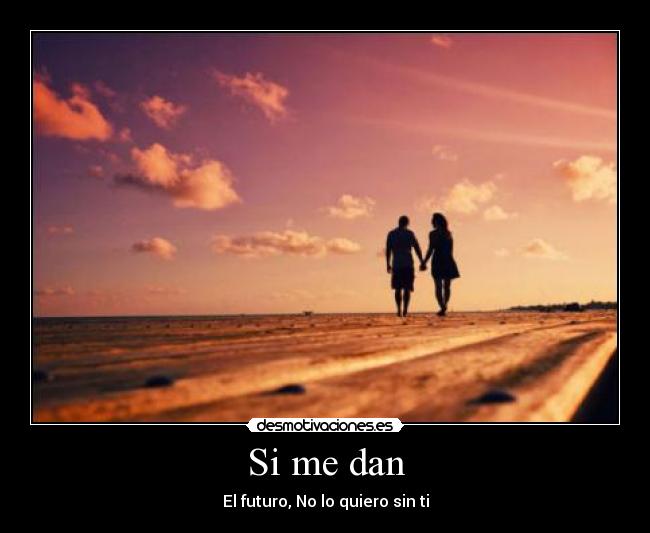 Si me dan - 