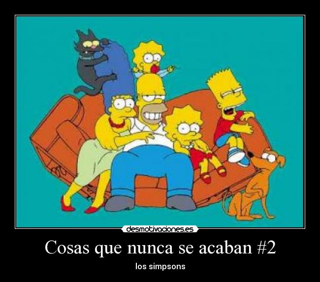 Cosas que nunca se acaban #2 -