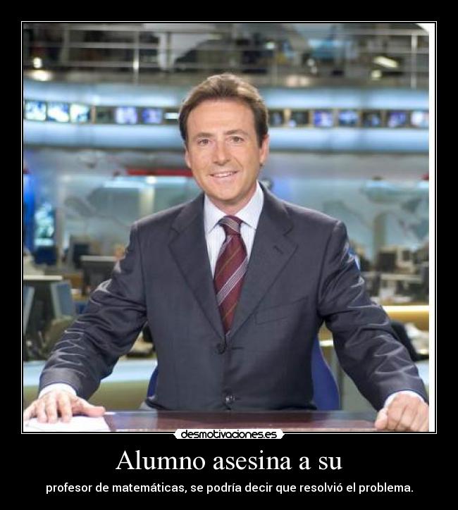 Alumno asesina a su - 