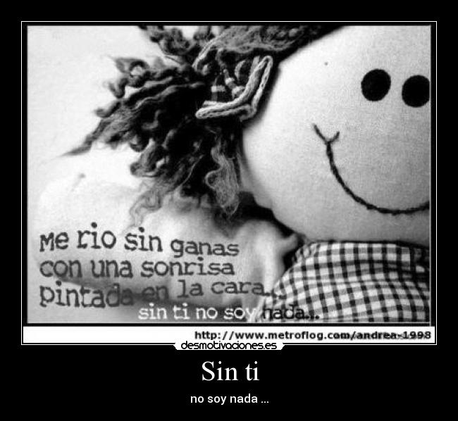 Sin ti - no soy nada ...