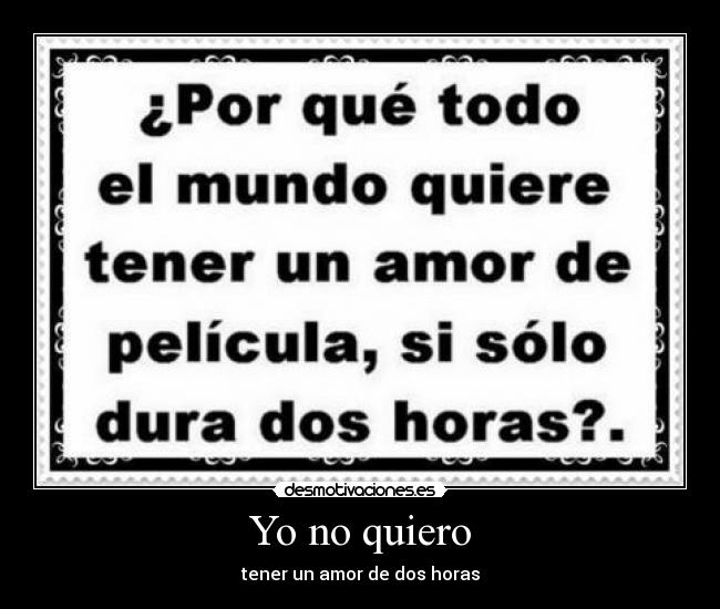 Yo no quiero - tener un amor de dos horas