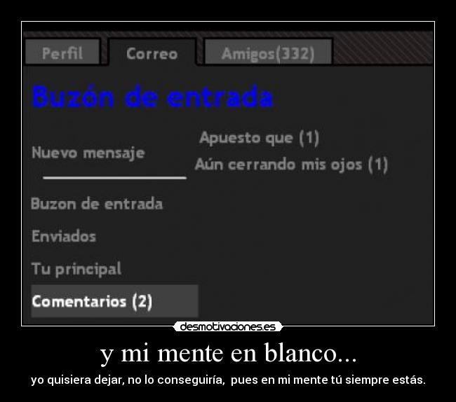 y mi mente en blanco... -