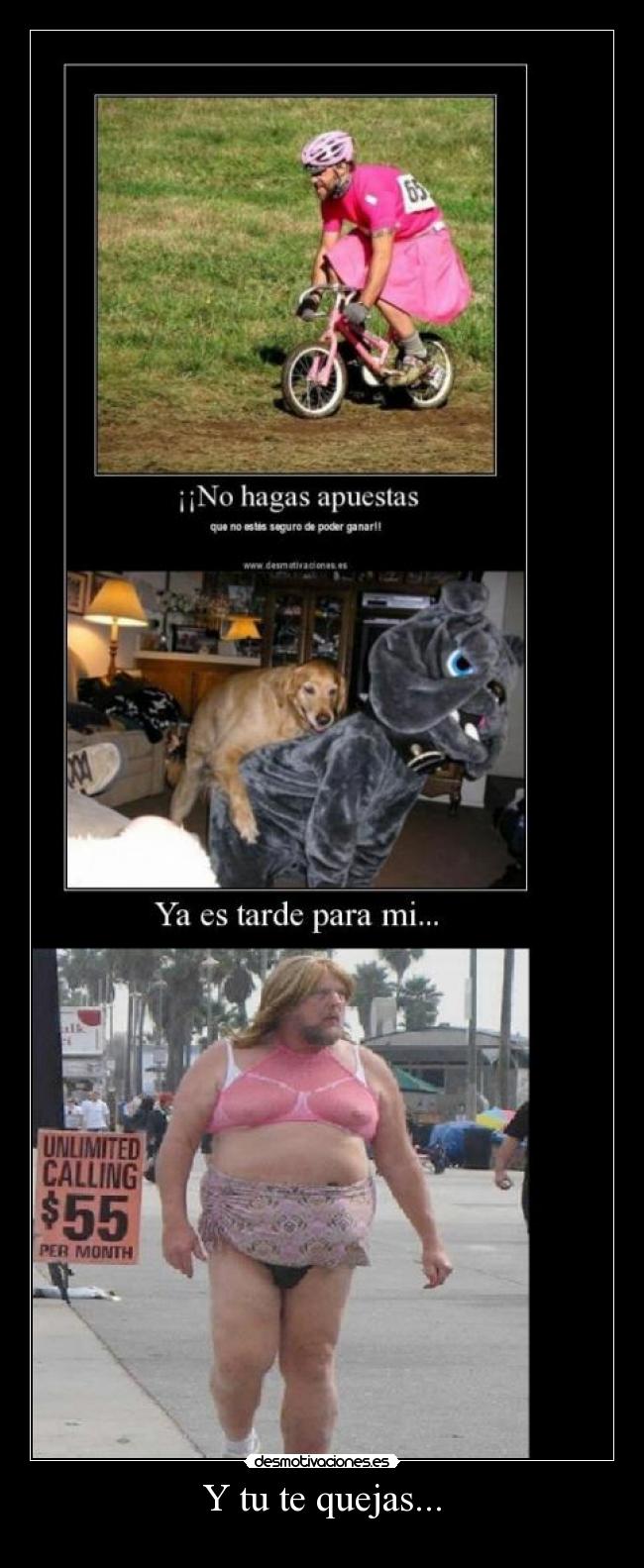 Y tu te quejas... - 