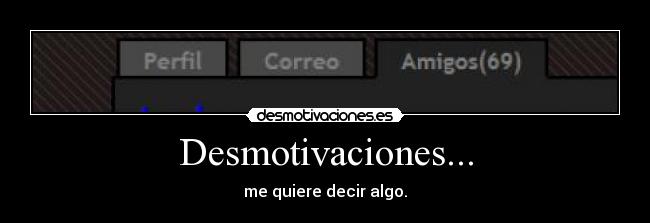 Desmotivaciones... - me quiere decir algo.