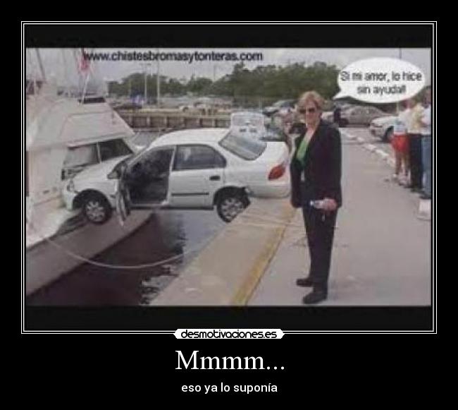 Mmmm... - eso ya lo suponía