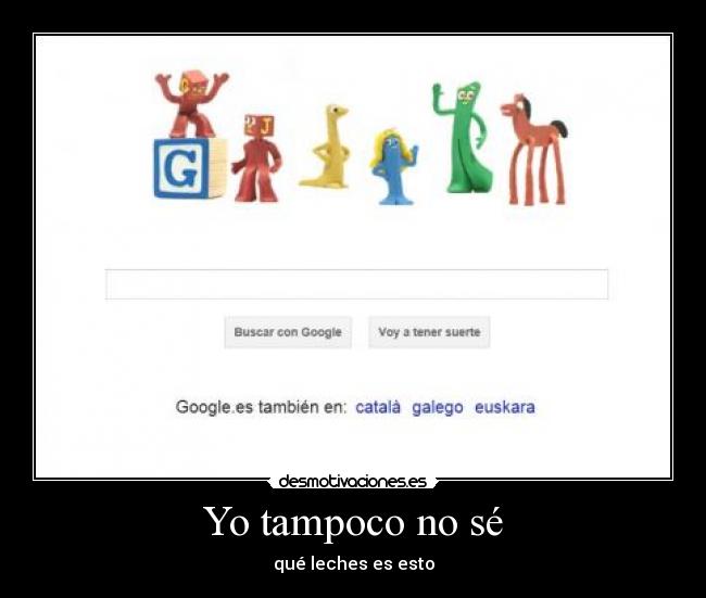 Yo tampoco no sé - qué leches es esto