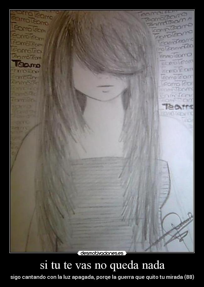 si tu te vas no queda nada -
