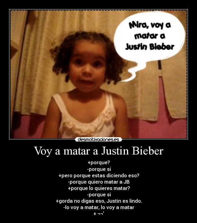 Voy a matar a Justin Bieber - 