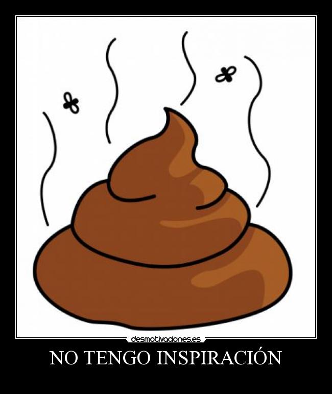 NO TENGO INSPIRACIÓN - 
