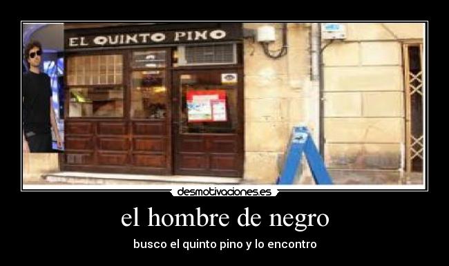 el hombre de negro - busco el quinto pino y lo encontro