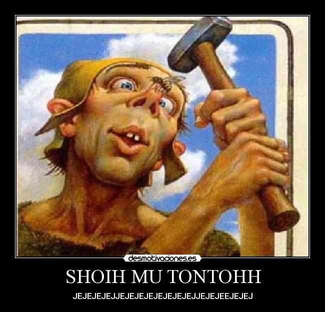 SHOIH MU TONTOHH - JEJEJEJEJJEJEJEJEJEJEJEJEJJEJEJEEJEJEJ