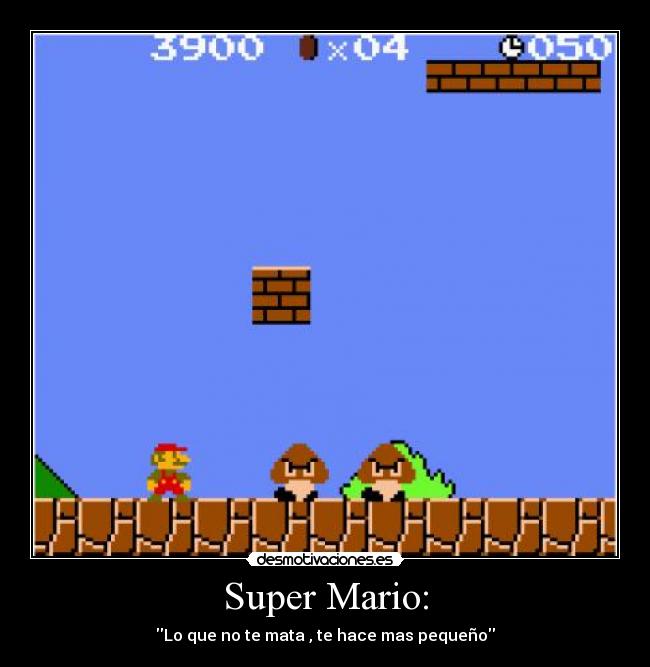 Super Mario: - Lo que no te mata , te hace mas pequeño