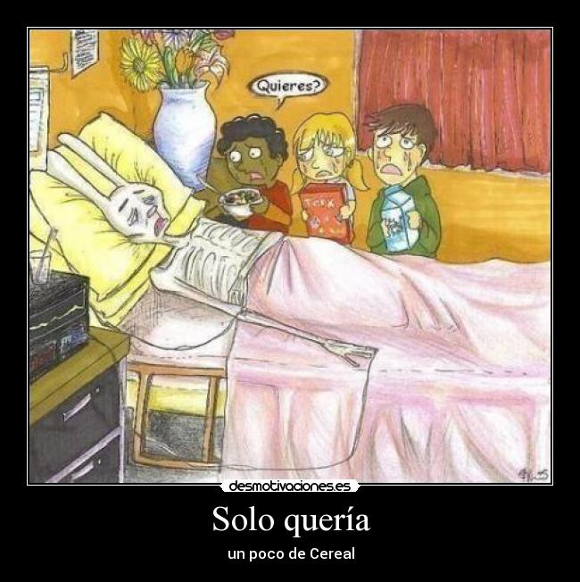 Solo quería - un poco de Cereal