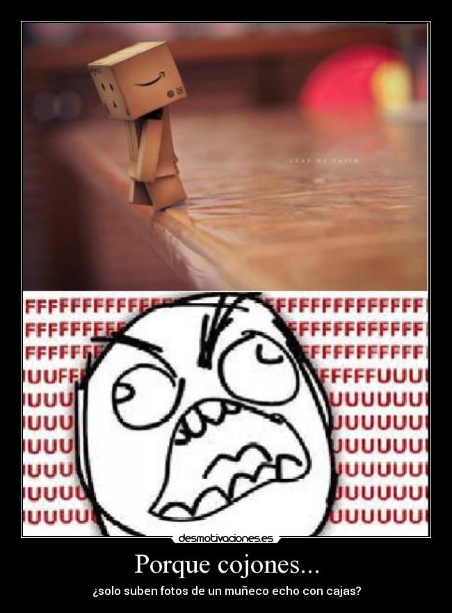 Porque cojones... - ¿solo suben fotos de un muñeco echo con cajas?