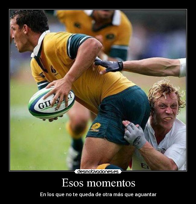 Esos momentos - En los que no te queda de otra más que aguantar