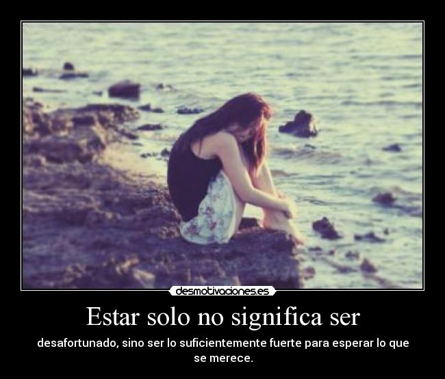 carteles estar solo significa ser desmotivaciones