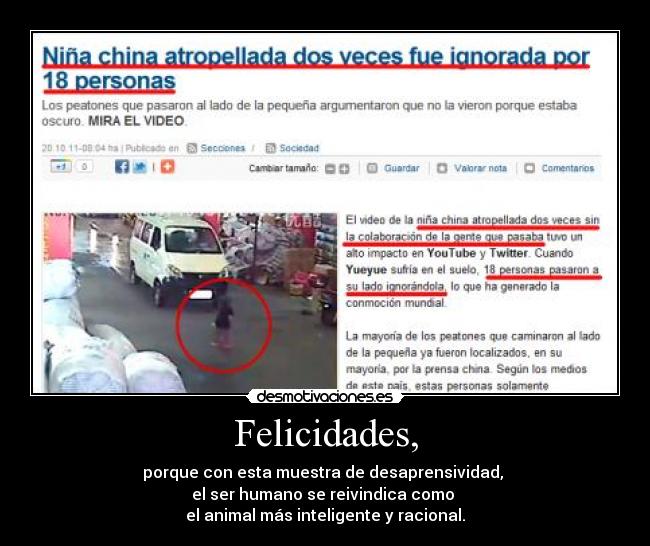 Felicidades, - porque con esta muestra de desaprensividad,
el ser humano se reivindica como
el animal más inteligente y racional.