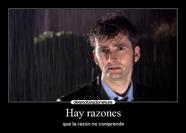 Hay razones - que la razón no comprende