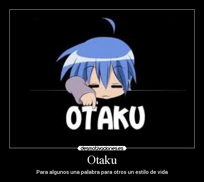 Otaku - Para algunos una palabra para otros un estilo de vida