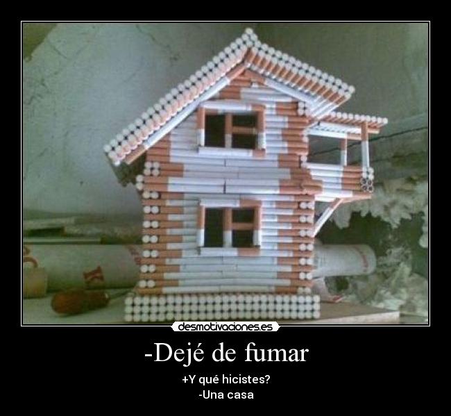 -Dejé de fumar -