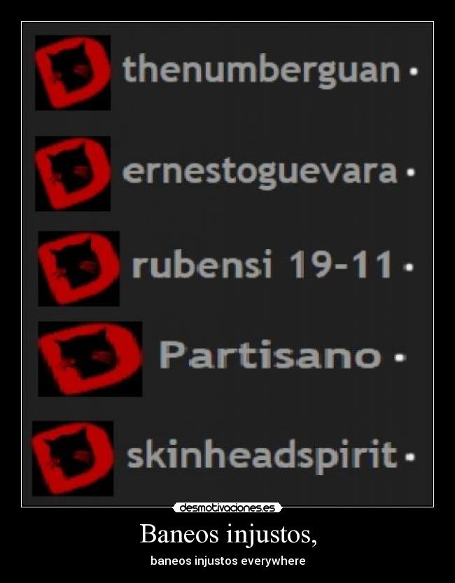Baneos injustos, - baneos injustos everywhere
