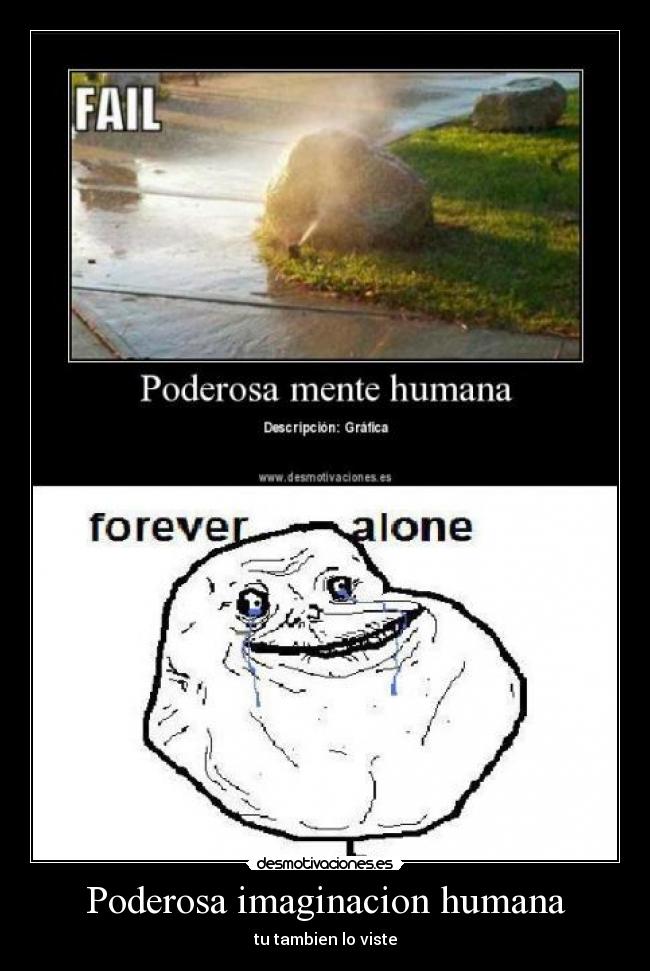 carteles imaginacion pedobear original poderosa mente humana poderosa imaginacion humana forever alone desmotivaciones