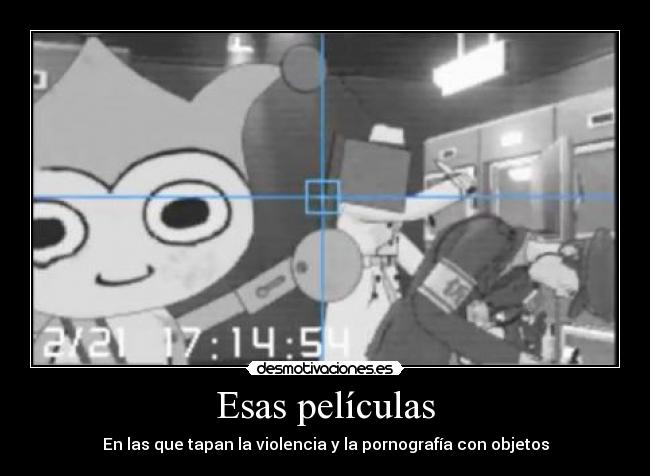 carteles peliculas tapar violencia pornografia objetos desmotivaciones