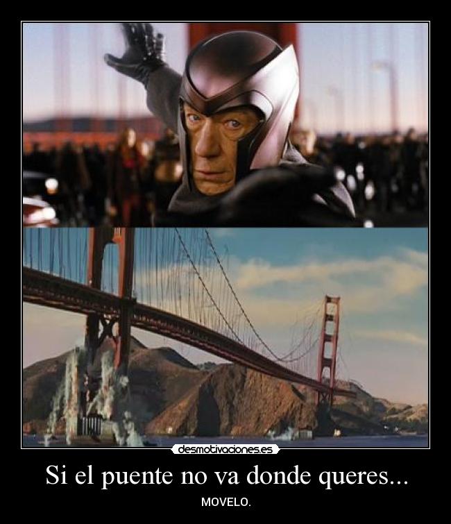 Si el puente no va donde queres... -