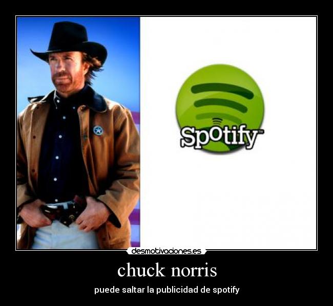 chuck norris - puede saltar la publicidad de spotify