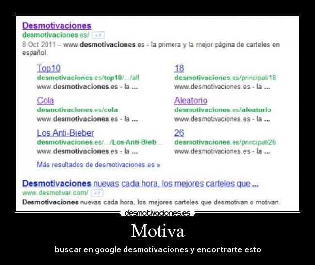 Motiva - buscar en google desmotivaciones y encontrarte esto