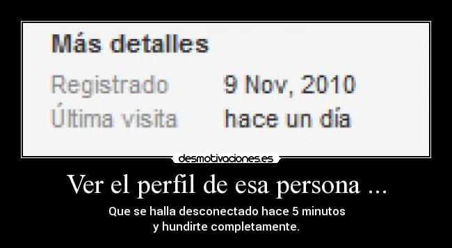 Ver el perfil de esa persona ... -
