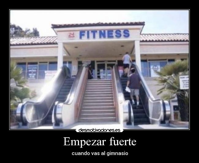 Empezar fuerte - cuando vas al gimnasio