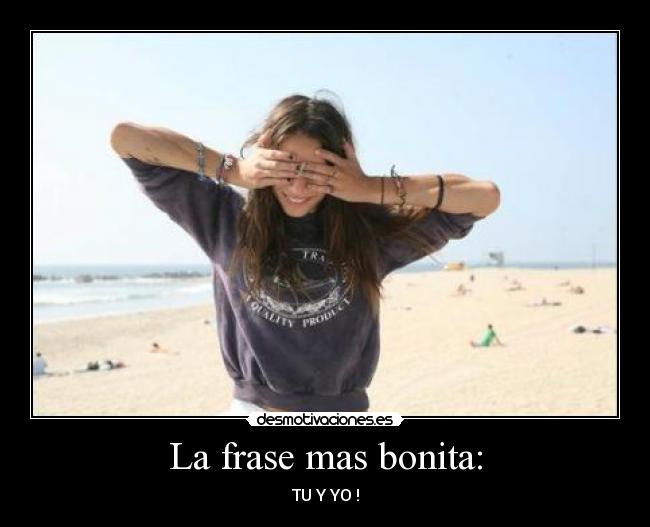 La frase mas bonita: - 