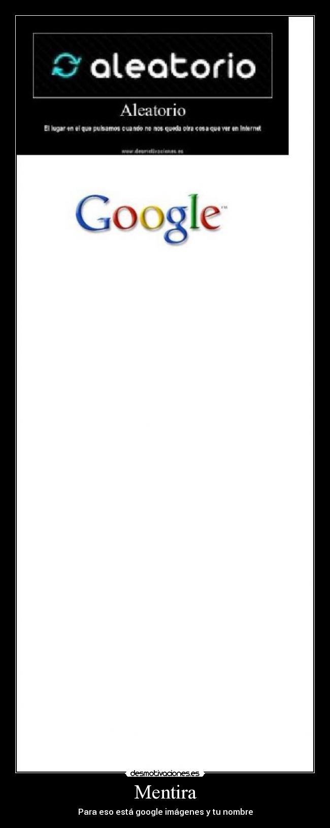 Mentira - Para eso está google imágenes y tu nombre